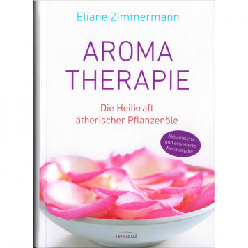 Aromatherapie - die Heilkraft äther. Öle, Zimmermann