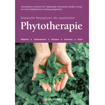 Klassische Rezepturen der asiatischen Phytotherapie